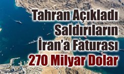 İran: ABD ve İsrail saldırılarının faturası 270 milyar dolar