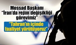 MOSSAD Başkanı Barnea: "İran'da rejim değişikliği görevimiz"