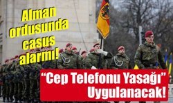 Alman Ordusunda “Cep Telefonu Yasağı” Uygulanacak!