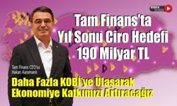 Tam Finans'ta Yıl Sonu Ciro Hedefi 190 Milyar TL
