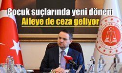 Bakan Gülek duyurdu: Çocuk suçlarında aileye de ceza geliyor!