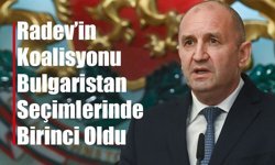 Radev’in Koalisyonu Bulgaristan Seçimlerinde Birinci Oldu