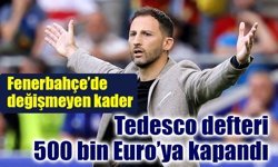Tedesco defteri 500 bin Euro’ya kapandı!