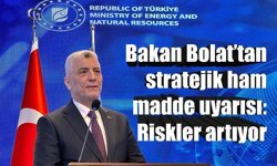 Bakan Bolat’tan kritik minerallere erişim için küresel iş birliği çağrısı