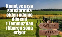 Konut ve Arsa Satışlarında “Elden Ödeme” Dönemi Bitiyor