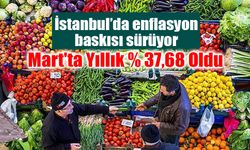 İstanbul’da enflasyon Mart’ta yüzde 37,68’e ulaştı!