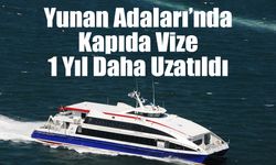 Yunan Adaları’nda Kapıda Vize 1 Yıl Daha Uzatıldı
