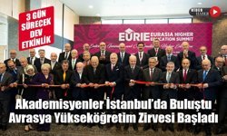 Avrasya Yükseköğretim Zirvesi İstanbul’da Kapılarını Açtı