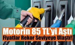 Motorin 85 TL’yi Aştı, Fiyatlar Rekor Seviyeye Ulaştı!