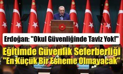 Erdoğan: "Okul Güvenliğinde Taviz Yok!"