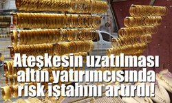 Ateşkes uzatıldı, risk iştahı arttı: Altın yönünü yukarı çevirdi