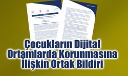 Çocukların Dijital Ortamlarda Korunmasına İlişkin Ortak Bildiri Yayımlandı