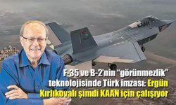 F-35 ve B-2’nin “görünmezlik” teknolojisinde Türk imzası: Ergün Kırlıkovalı şimdi KAAN için çalışıyor
