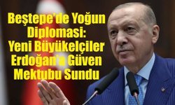Erdoğan'a 5 ülkenin büyükelçisinden güven mektubu