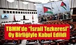 TBMM’de “İsrail Tezkeresi” Oy Birliğiyle Kabul Edildi