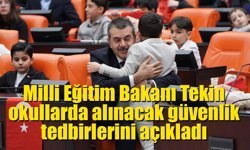 Milli Eğitim Bakanı Tekin okullarda alınacak güvenlik tedbirlerini açıkladı