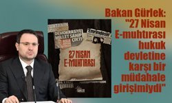 Bakan Gürlek: "27 Nisan E-muhtırası, hukuk devletine karşı bir müdahale girişimiydi"