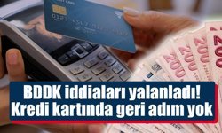 BDDK iddiaları yalanladı! Kredi kartında geri adım yok