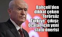 Bahçeli’den dikkat çeken “Terörsüz Türkiye” çıkışı: Öcalan için yeni statü önerisi