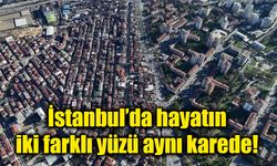İstanbul’da hayatın iki farklı yüzü aynı karede!