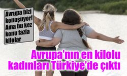Türkiye’de obezite alarmı: Kadınlarda Avrupa birincisiyiz!