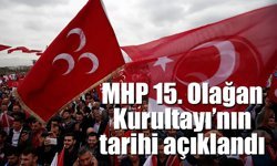MHP 15. Olağan Kurultayı’nın tarihi açıklandı