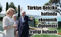 Türkiye-Belçika hattında ekonomik diplomasi trafiği hızlandı