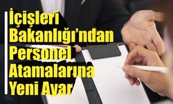 İçişleri bakanlığı Atama Yönetmeliğinde Köklü Değişikliğe Gitti!