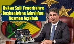 Hakan Safi, Fenerbahçe Başkanlığına Adaylığını Resmen Açıkladı