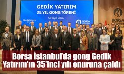 Borsa İstanbul’da gong Gedik Yatırım’ın 35’inci yılı onuruna çaldı