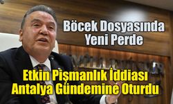 Muhittin Böcek Dosyasında Etkin Pişmanlık İddiası Antalya Gündemine Oturdu
