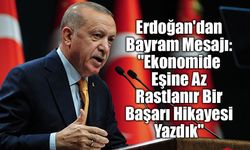 Erdoğan'dan Bayram Mesajı: "Ekonomide Eşine Az Rastlanır Bir Başarı Hikayesi Yazdık"