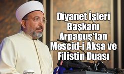 Arafat'ta Eller Semaya Açıldı: Diyanet İşleri Başkanı Arpaguş'tan Mescid-i Aksa ve Filistin Duası