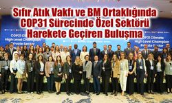 Sıfır Atık Vakfı ve BM Ortaklığında COP31 Sürecinde Özel Sektörü Harekete Geçiren Buluşma