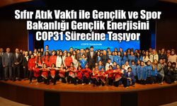 Sıfır Atık Vakfı ile Gençlik ve Spor Bakanlığı Gençlik Enerjisini COP31 Sürecine Taşıyor