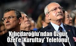 Kılıçdaroğlu’ndan Özgür Özel’e 'Kurultay' Telefonu!