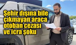 Şehir Dışına Çıkmayan Araca İstanbul’dan İcra Şoku! "Gitmediğim Yolun Cezası Geldi"