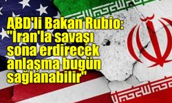 ABD'li Bakan Rubio: "İran'la savaşı sona erdirecek anlaşma bugün sağlanabilir"