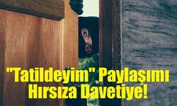 Tatil Fotoğraflarınız Hırsızlara Davetiye Çıkarmasın! Bilişim Uzmanından Kritik Uyarı