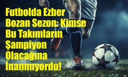 Avrupa Futbolunda Tarihi Sezon: On Yıllarca Süren Şampiyonluk Hasretleri Bitti!