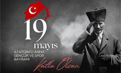 19 Mayıs Atatürk'ü Anma, Gençlik ve Spor Bayramımız Kutlu Olsun!