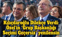 Kılıçdaroğlu Dilekçe Verdi: Özel'in “Grup Başkanlığı Seçimi Geçersiz” yenilensin