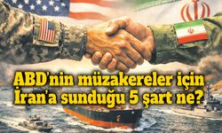 ABD’nin müzakereler için İran’a sunduğu 5 şart ne?