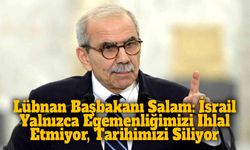 Lübnan Başbakanı Salam: İsrail Yalnızca Egemenliğimizi İhlal Etmiyor, Tarihimizi Siliyor