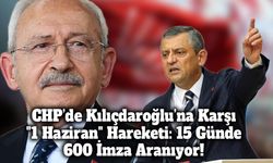 CHP’de Kılıçdaroğlu’na Karşı "1 Haziran" Hareketi: 15 Günde 600 İmza Aranıyor!