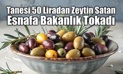 İzmir’de zeytinin tanesini 50 liraya satan şahsa idari para cezası