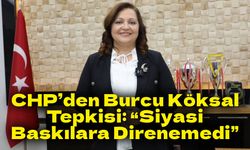 CHP’den Burcu Köksal Tepkisi: “Siyasi Baskılara Direnemedi”