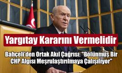 MHP Lideri Bahçeli’den Ortak Akıl Çağrısı: "Bölünmüş Bir CHP Algısı Meşrulaştırılmaya Çalışılıyor"