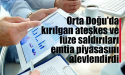 Orta Doğu'da kırılgan ateşkes ve füze saldırıları emtia piyasasını alevlendirdi