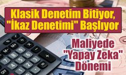 Maliyede "Yapay Zeka" Dönemi: Vergi Cezası Öncesi Erken Uyarı Sistemi Geliyor!